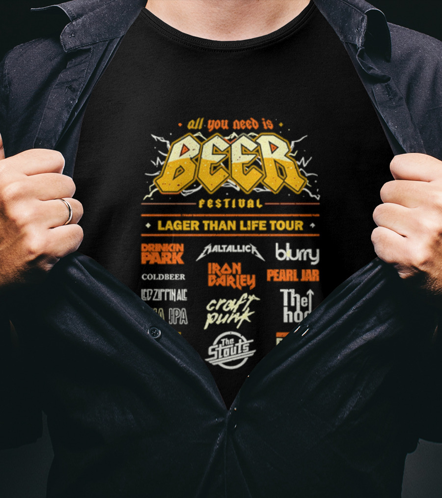 All You Need Is Beer Festival Lager Than Life Tour Punk Metallica Blur Coldbeer Ozzy Ale Daft Punk Keggy DMC T-Shirt
