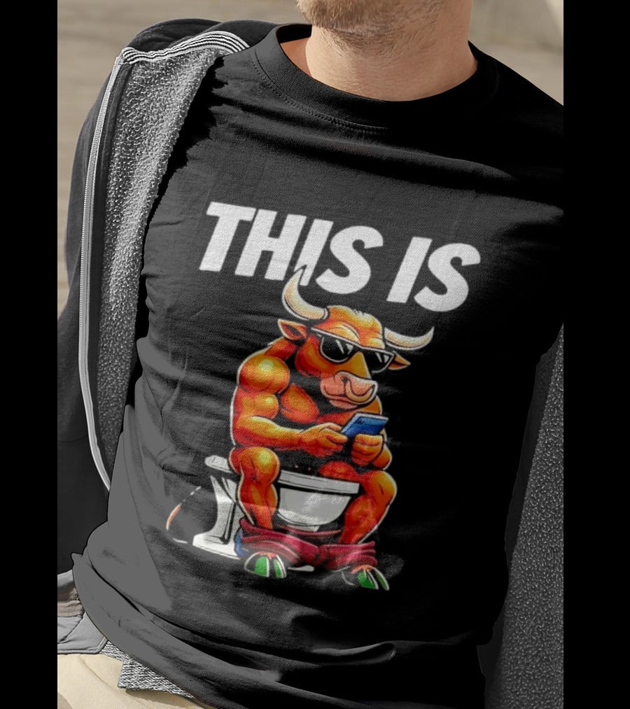 Bull On Toilet Checking Phone This Is Bullshit T-Shirt