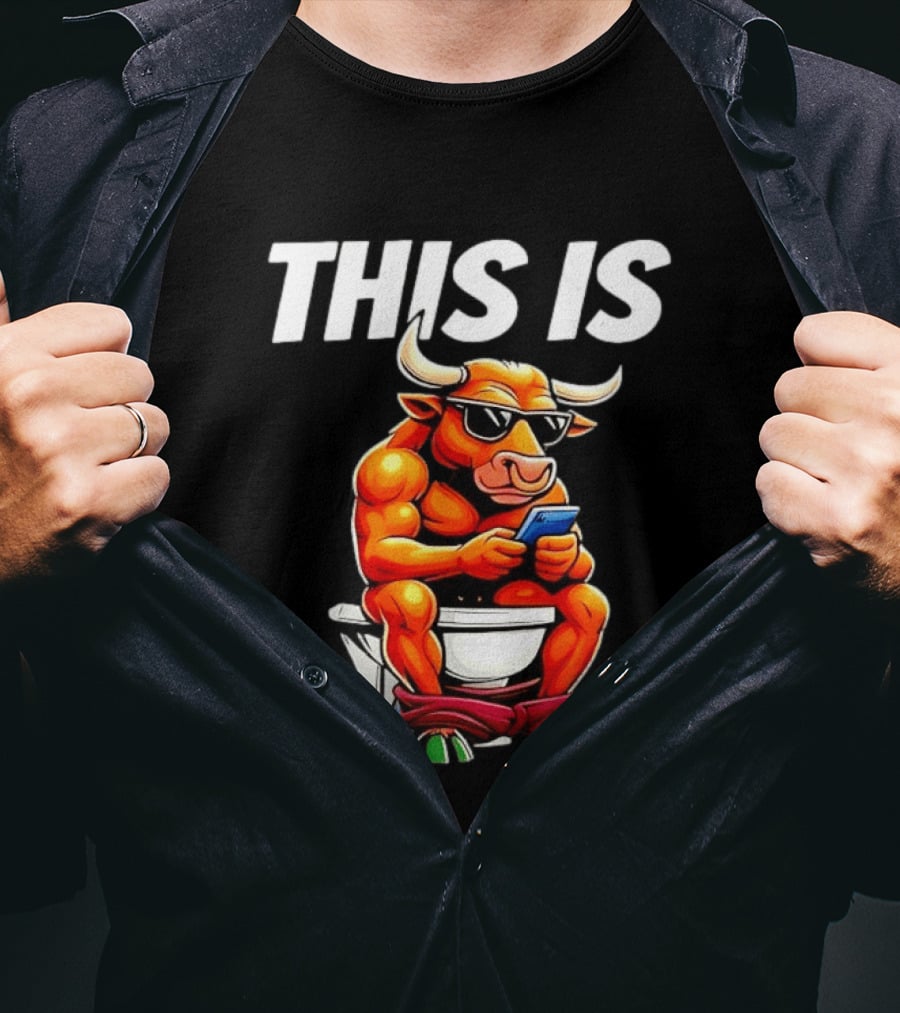Bull On Toilet Checking Phone This Is Bullshit T-Shirt