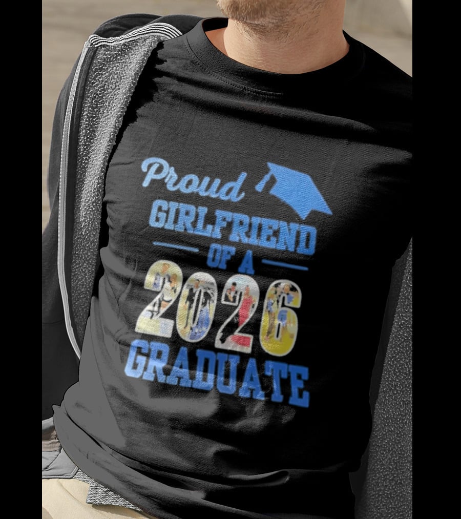 Proud Girlfriend Of A 2026 Graduate Graduation Cap T-Shirt