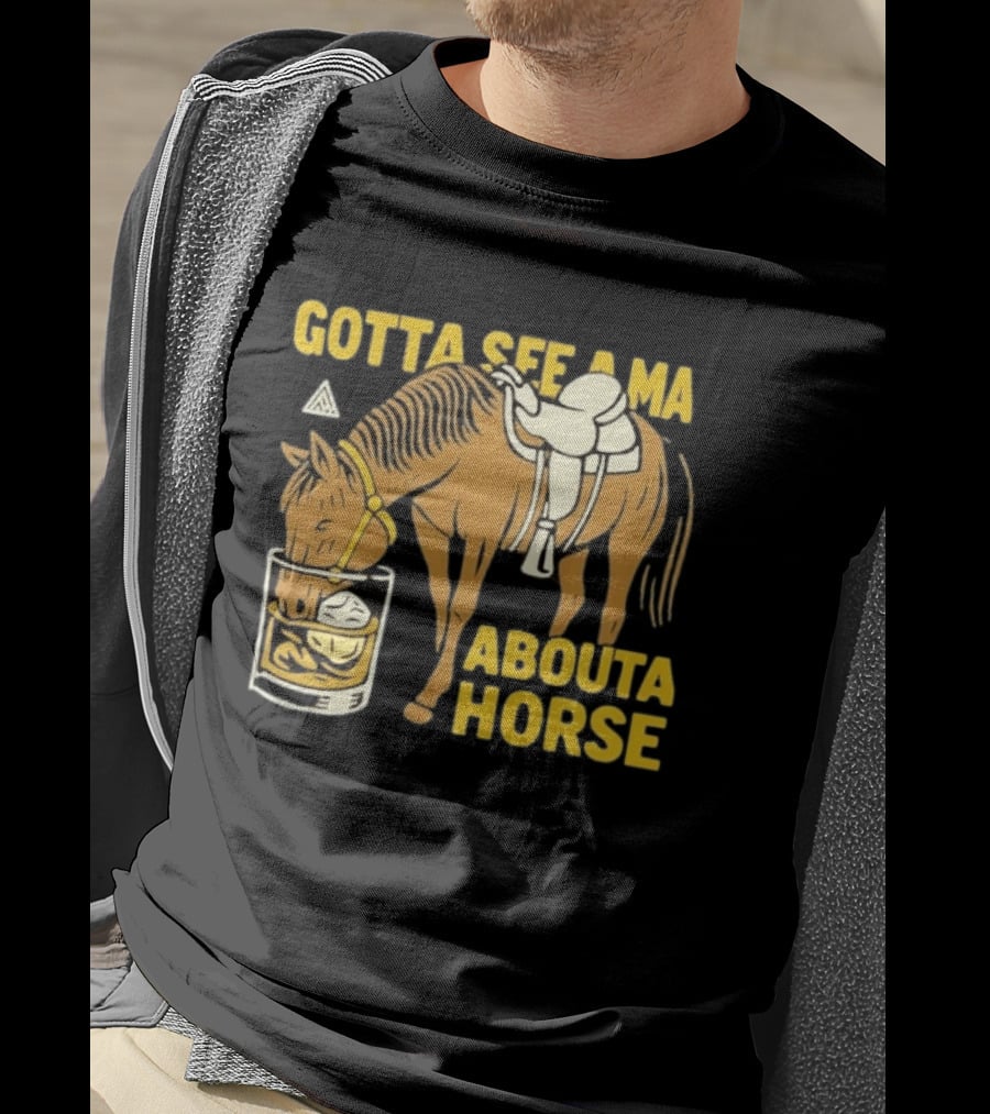 Gotta See A Ma About A Horse The Great PNW Stirrup T-Shirt