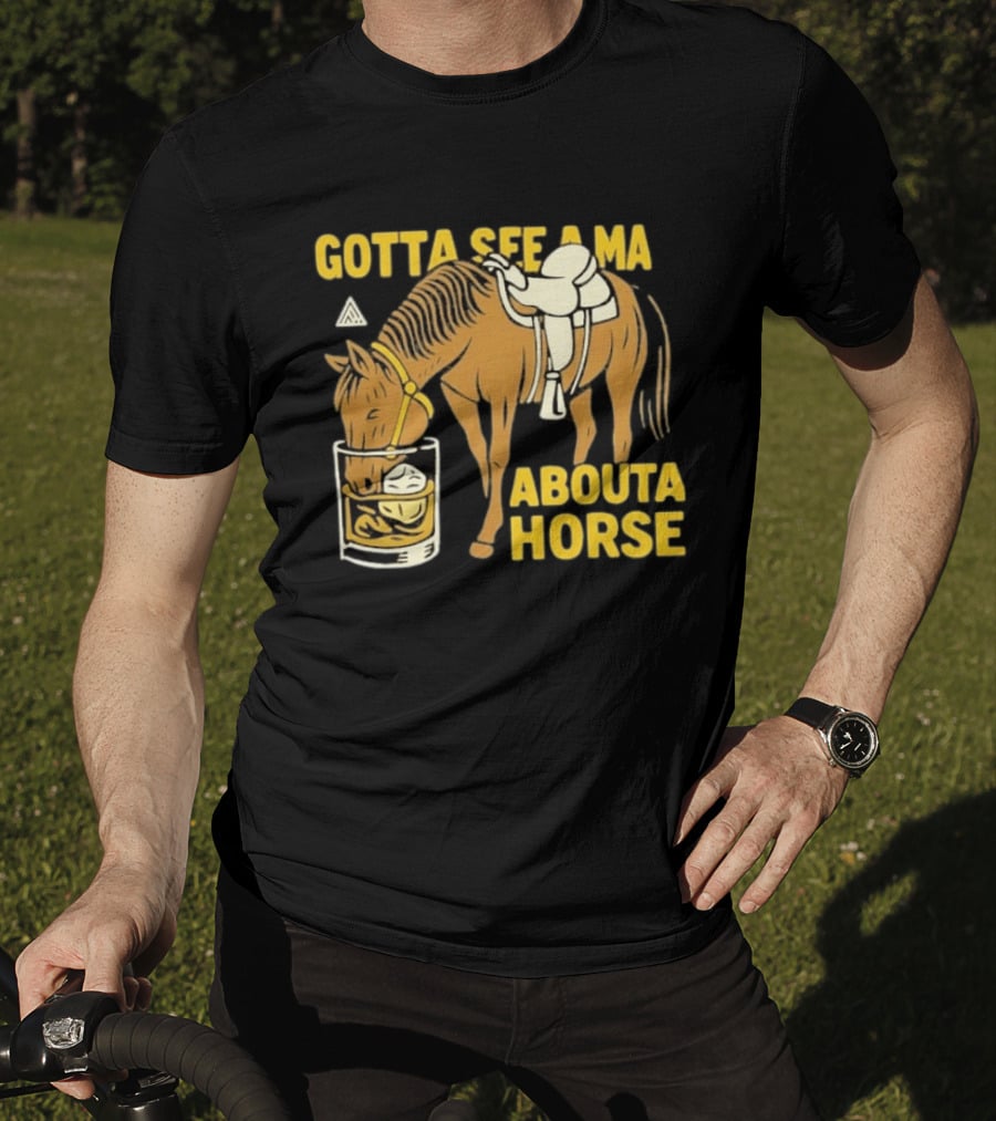 Gotta See A Ma About A Horse The Great PNW Stirrup T-Shirt