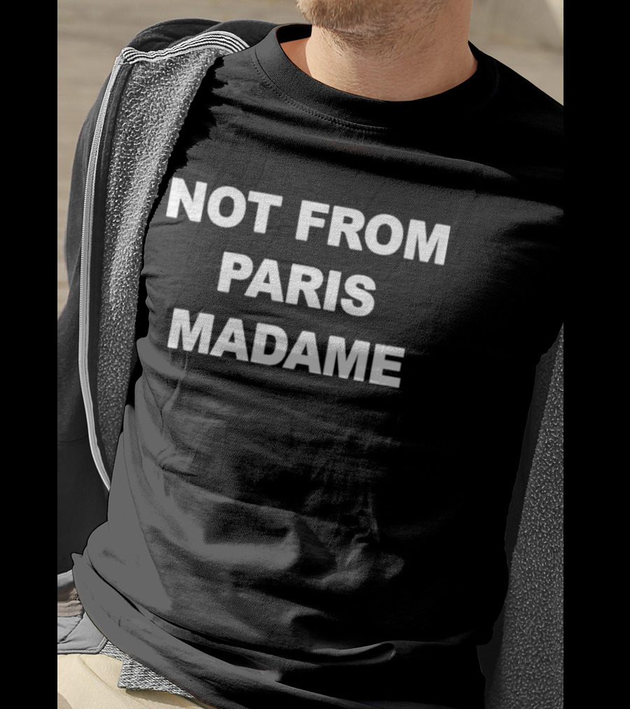Not From Paris Madame Minimalist Streetwear Collection T-Shirt