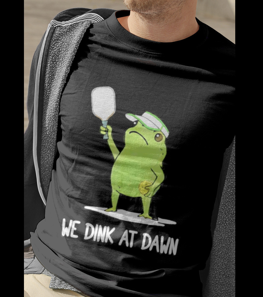 We Dink At Dawn Pickleball Frog Meme Paddle T-Shirt