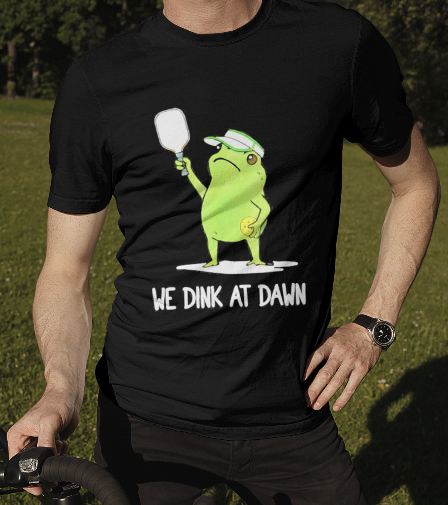 We Dink At Dawn Pickleball Frog Meme Paddle T-Shirt