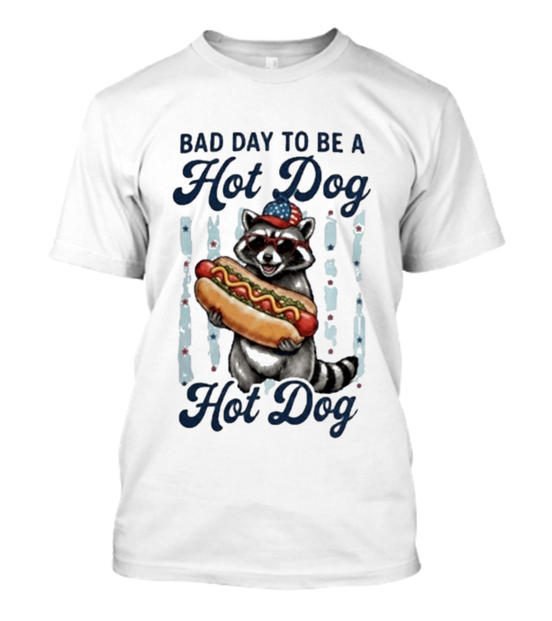 Bad Day To Be A Hot Dog Raccoon Holding Hot Dog With Sunglasses And American Hat T-Shirt