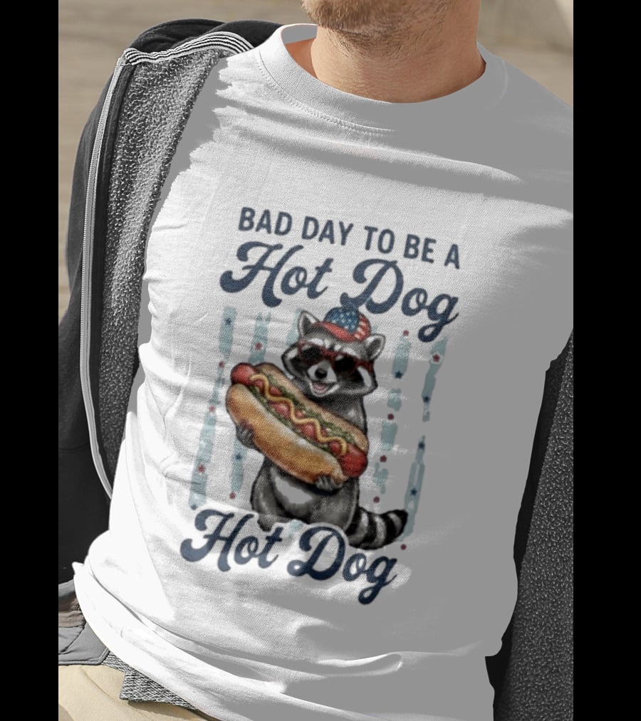 Bad Day To Be A Hot Dog Raccoon Holding Hot Dog With Sunglasses And American Hat T-Shirt