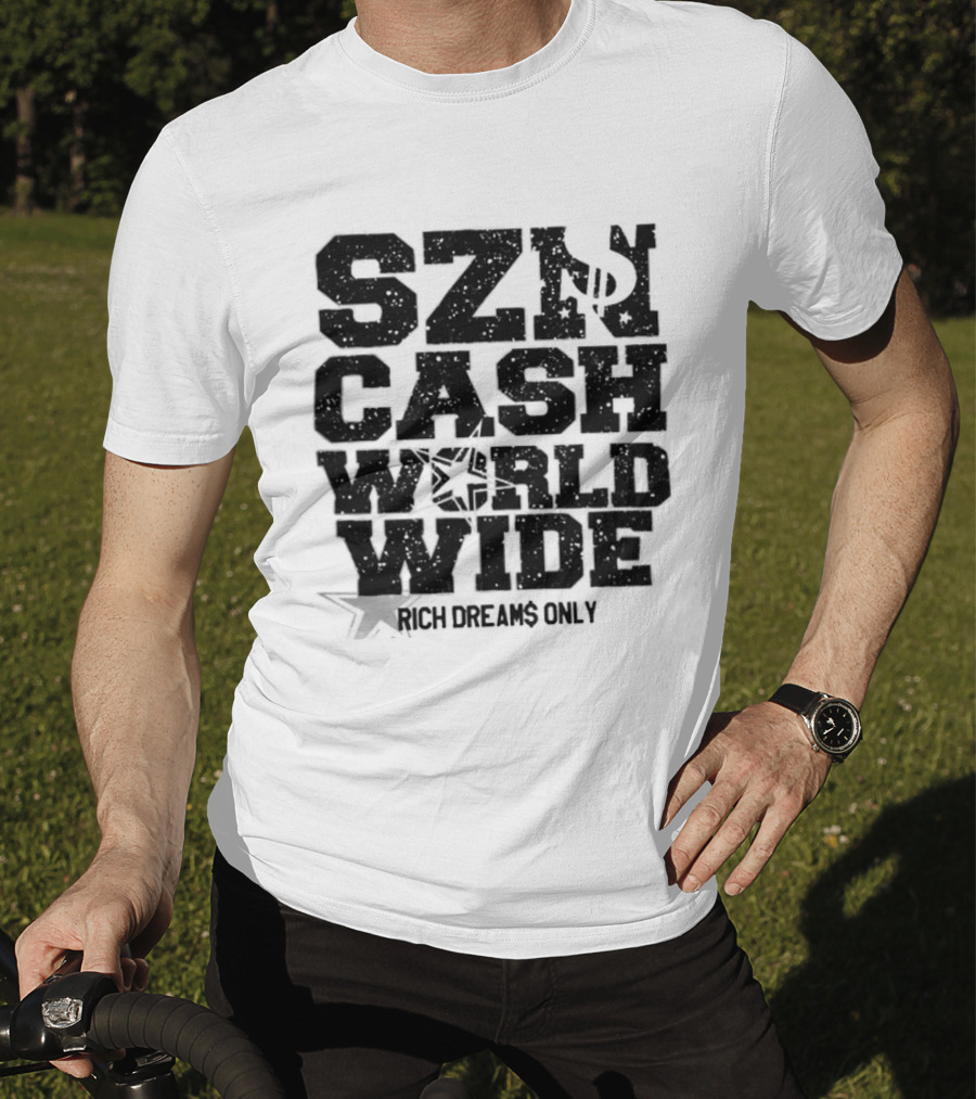 Rich Dreams Only SZN Cash Worldwide T-Shirt