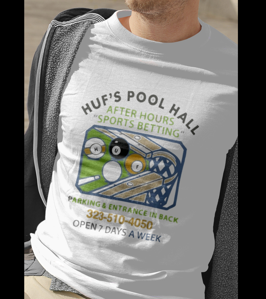 Huf's Pool Hall After Hours Sports Betting Parking Entrance In Back Open 7 Days A Week T-Shirt