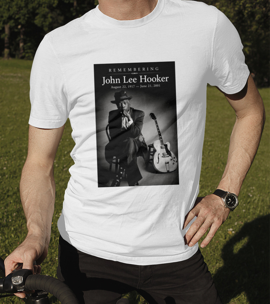 Remembering John Lee Hooker August 22 1917 June 21 2001 Blues Legend Guitarist T-Shirt