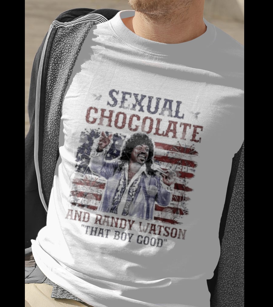 Sexual Chocolate Randy Watson That Boy Good 4th Of July Comedy Movie Patriotic Celebration T-Shirt