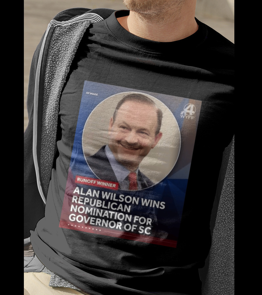 Runoff Winner Alan Wilson Wins Republican Nomination For Governor Of SC T-Shirt