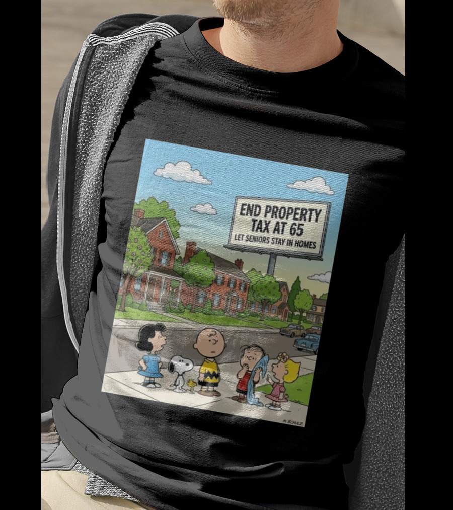 Charlie Brown Snoopy Lucy Linus Sally End Property Tax At 65 Let Seniors Stay In Homes T-Shirt