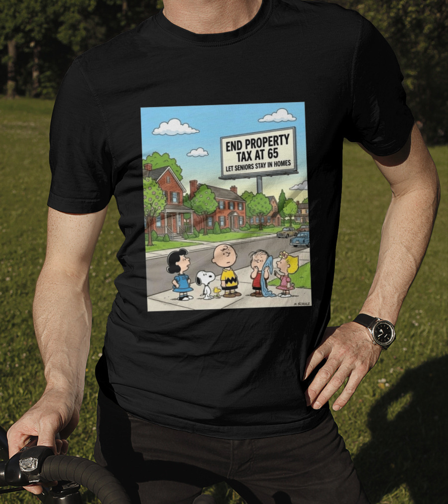 Charlie Brown Snoopy Lucy Linus Sally End Property Tax At 65 Let Seniors Stay In Homes T-Shirt