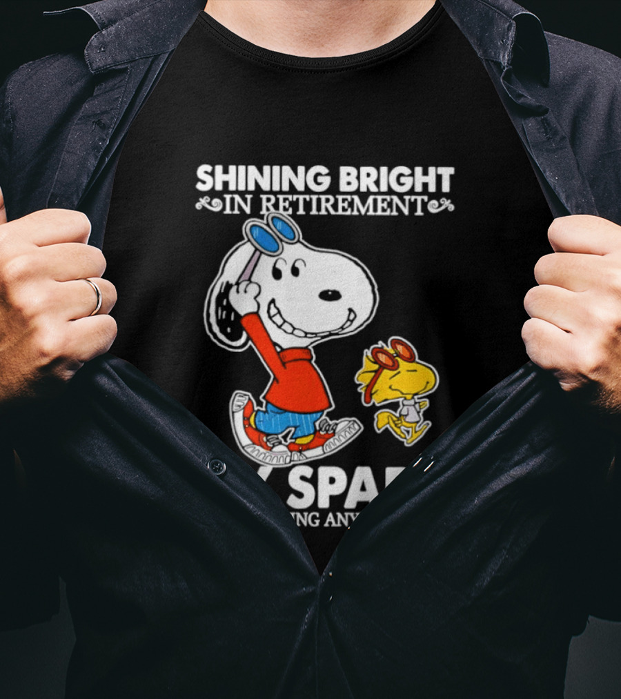 Shining Bright In Retirement Snoopy Woodstock My Spark Ain't Dimming Anytime Soon Peanuts T-Shirt