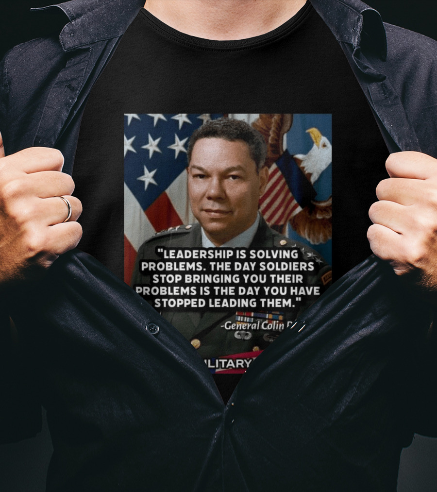 Leadership Is Solving Problems General Colin Powell U.S. Military Generals T-Shirt