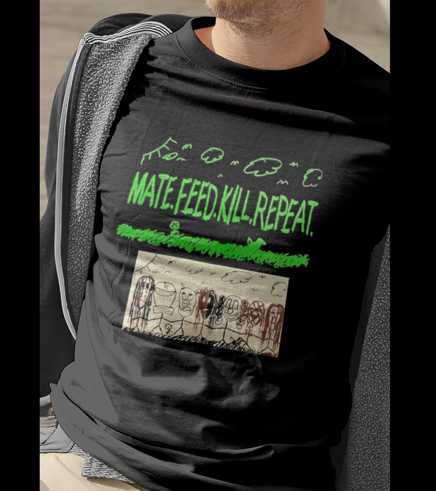 Mate Feed Kill Repeat Green Text Comic Doodle T-Shirt