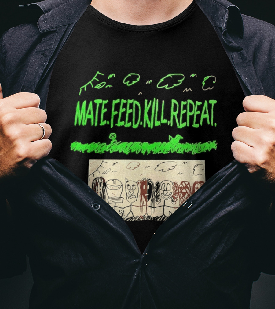 Mate Feed Kill Repeat Green Text Comic Doodle T-Shirt