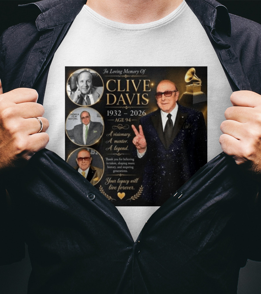 In Loving Memory Of Clive Davis 1932 2026 A Visionary Your Legacy Will Live Forever T-Shirt