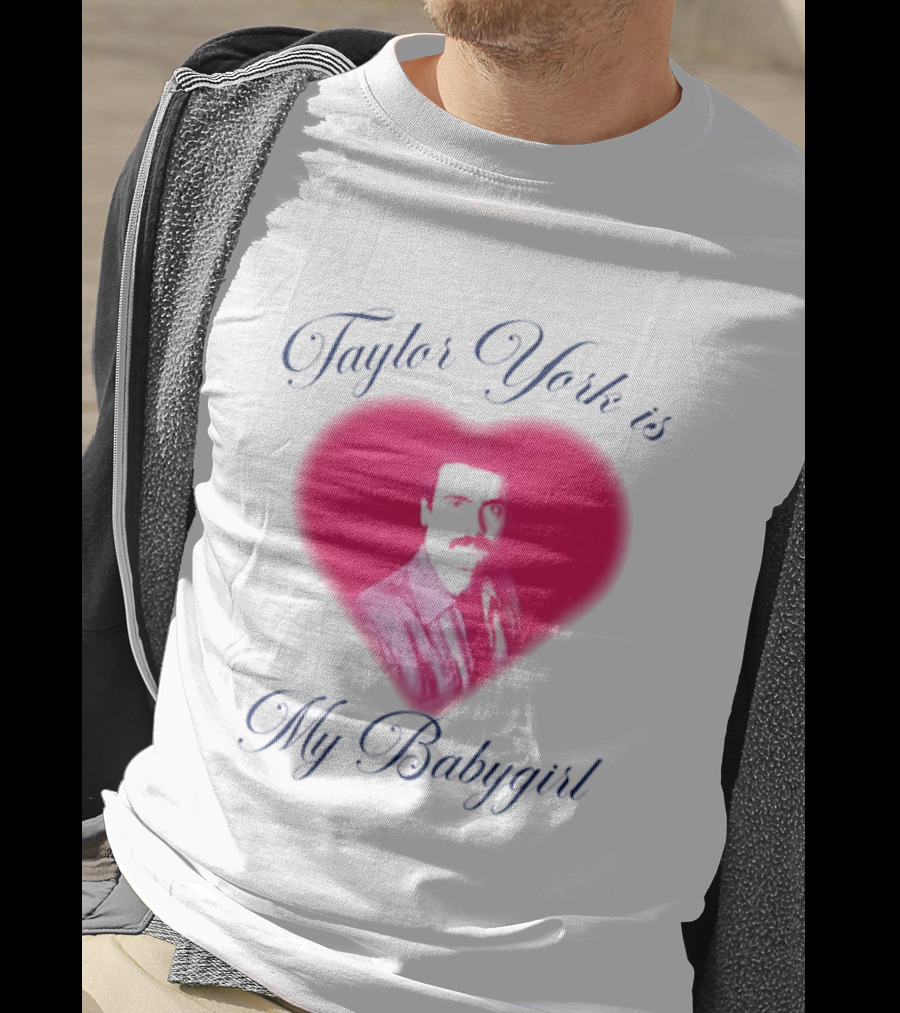 Taylor York Is My Babygirl Heart Pink Image T-Shirt