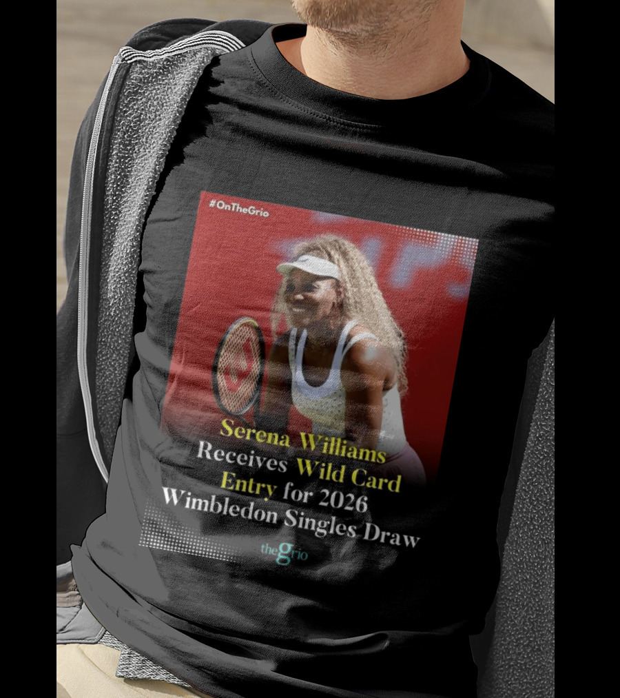 Serena Williams Wild Card Entry 2026 Wimbledon Singles Draw OnTheGrio T-Shirt