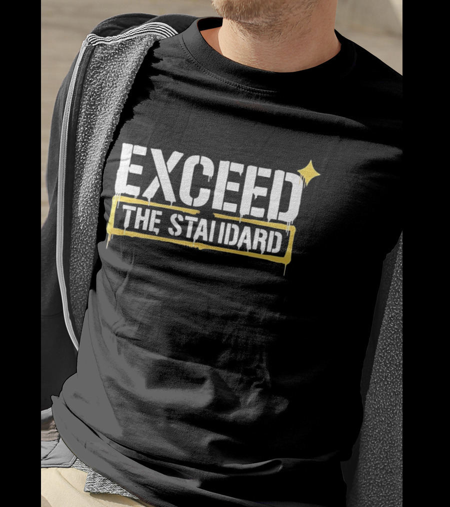 Exceed The Standard Motivational Text With Star T-Shirt