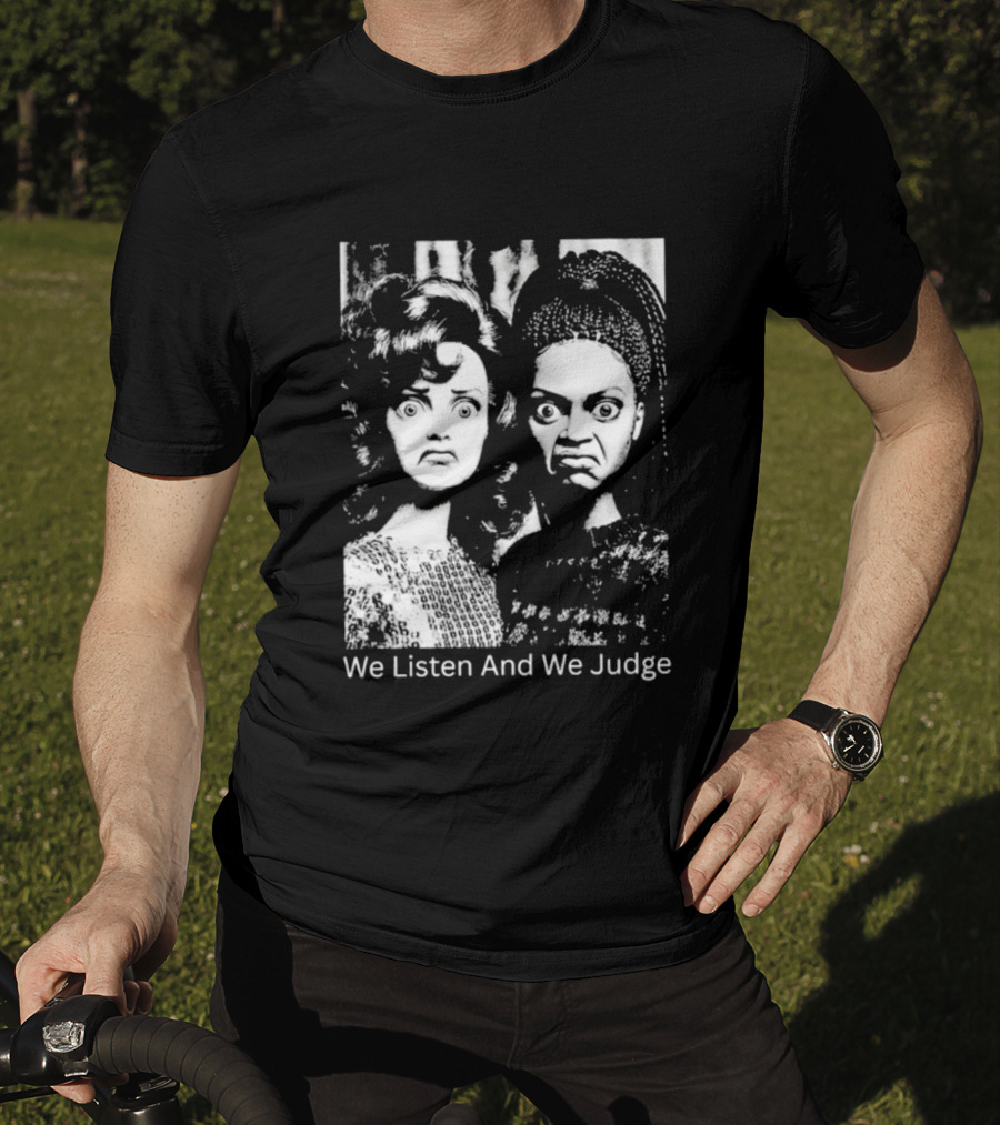 We Listen And We Judge Dolls Black And White T-Shirt