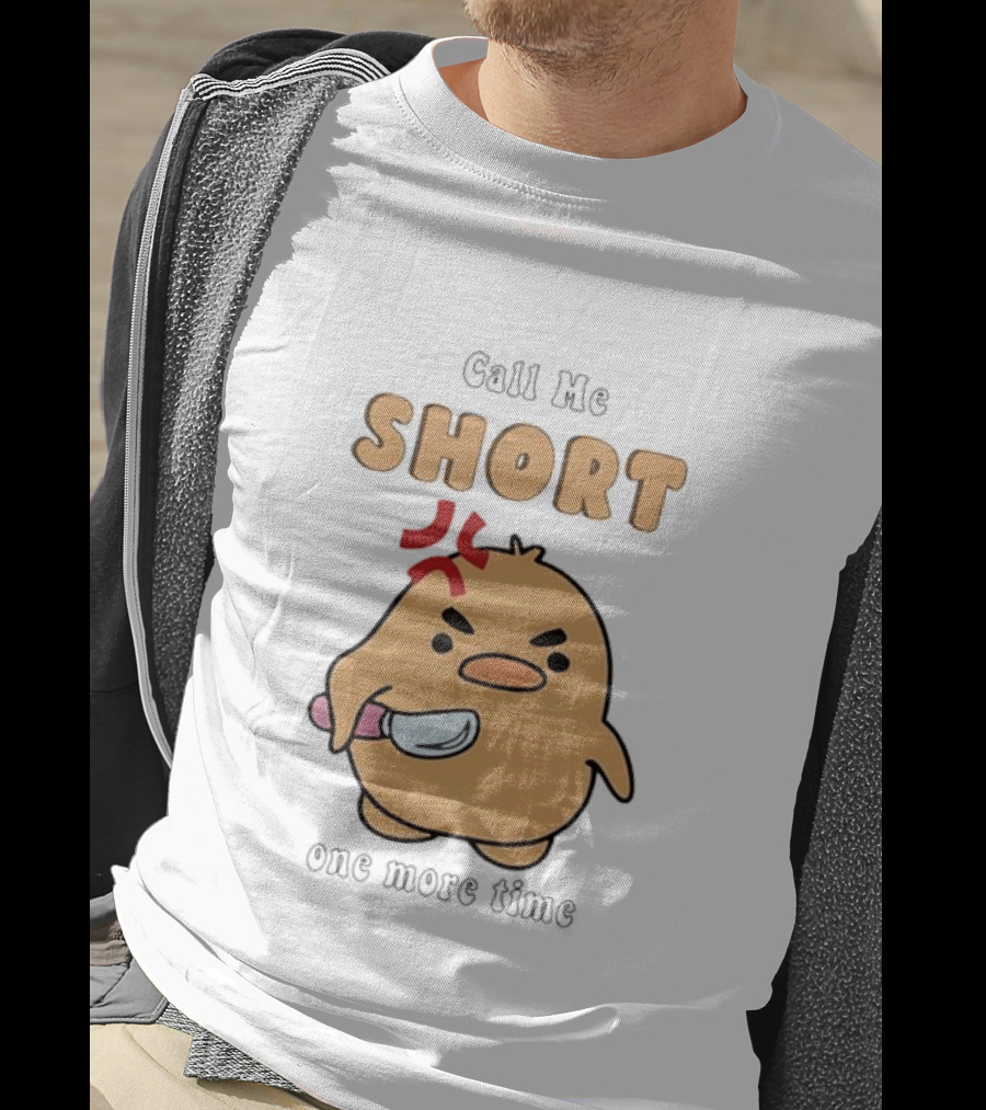 Call Me Short Angry Chick Kawaii One More Time T-Shirt
