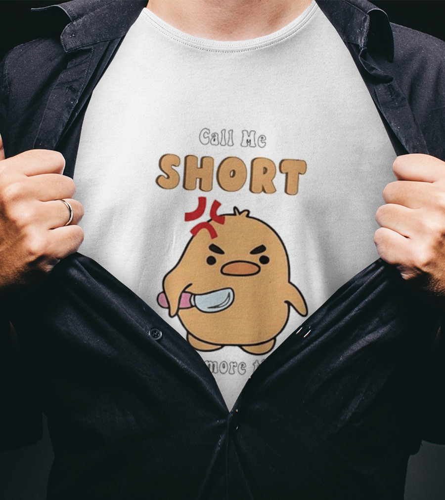 Call Me Short Angry Chick Kawaii One More Time T-Shirt
