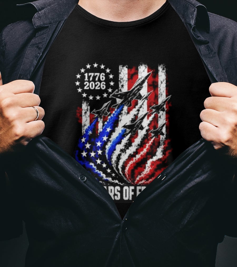 USA 1776 2026 Jet 250 Years Of Freedom Patriotic Stars And Stripes T-Shirt