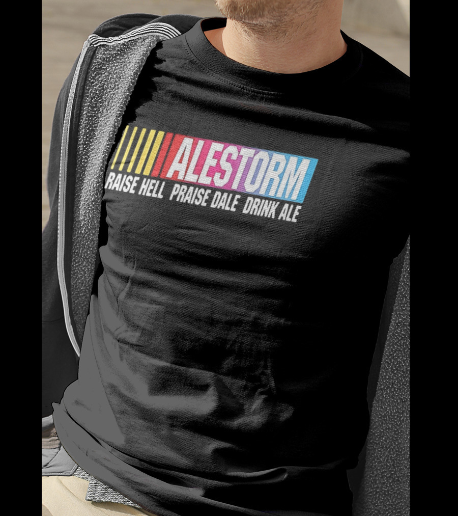 Alestorm Raise Hell Praise Dale Drink Ale Nascar T-Shirt