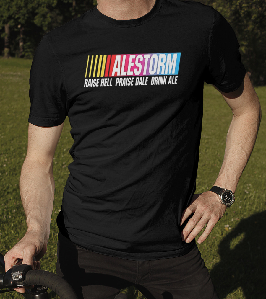 Alestorm Raise Hell Praise Dale Drink Ale Nascar T-Shirt