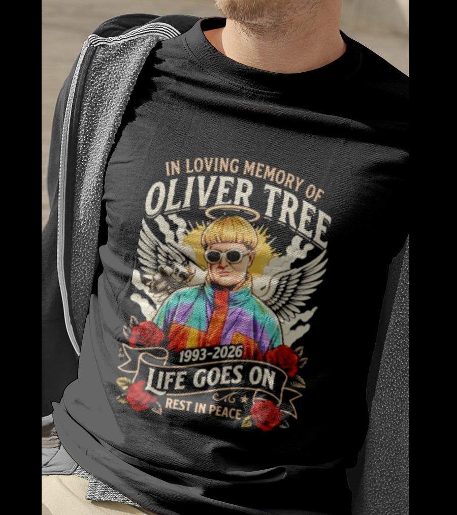 In Loving Memory Of Oliver Tree 1993 2026 Life Goes On Rest In Peace T-Shirt