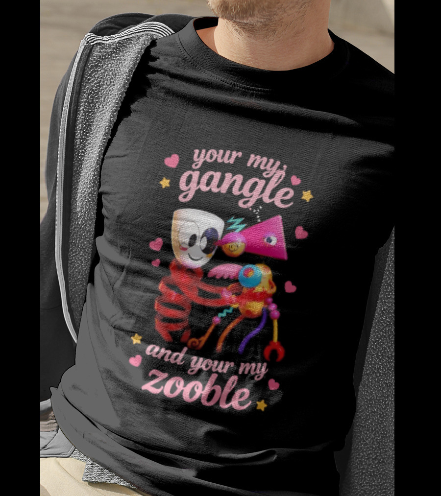 Your My Gangle And Your My Zooble Fun Colorful Characters Surrounded By Hearts And Stars T-Shirt