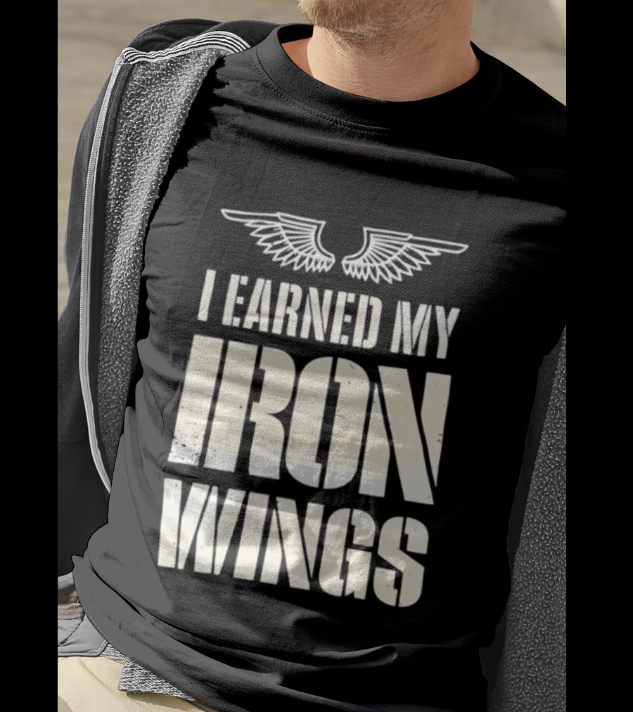 I Earned My Iron Wings Winged T-Shirt