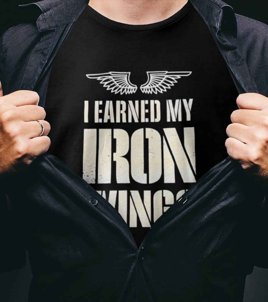 I Earned My Iron Wings Winged T-Shirt