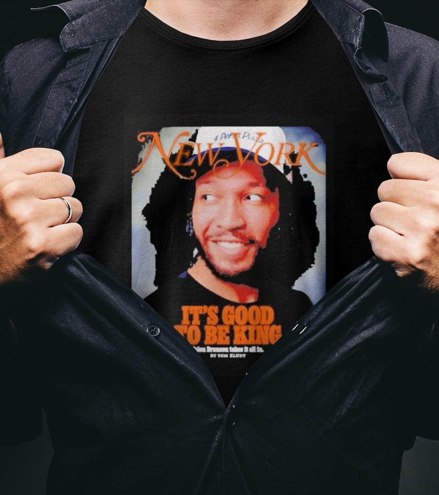 New York It's Good To Be King Jalen Brunson Takes It All T-Shirt