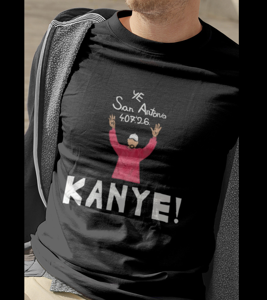 Kanye West Ye San Antonio 40726 KANYE! T-Shirt