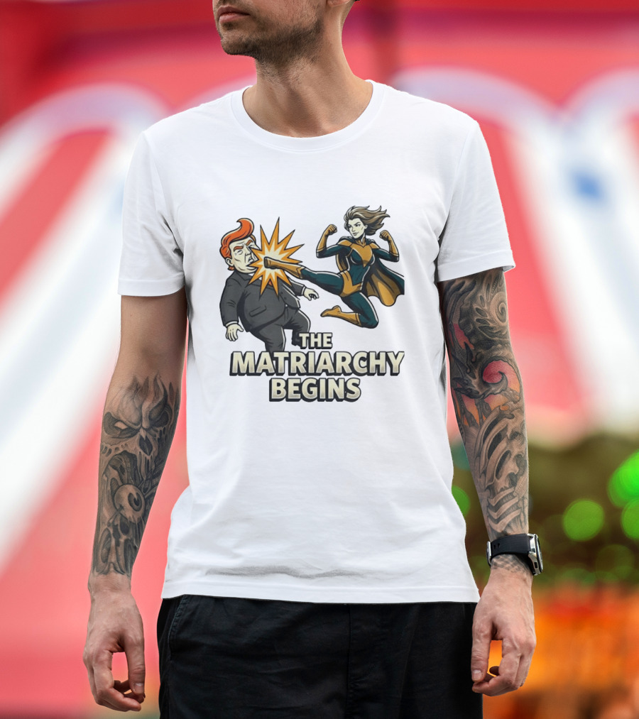 The Matriarchy Begins Superhero Kicking Political Figure In Suit T-Shirt
