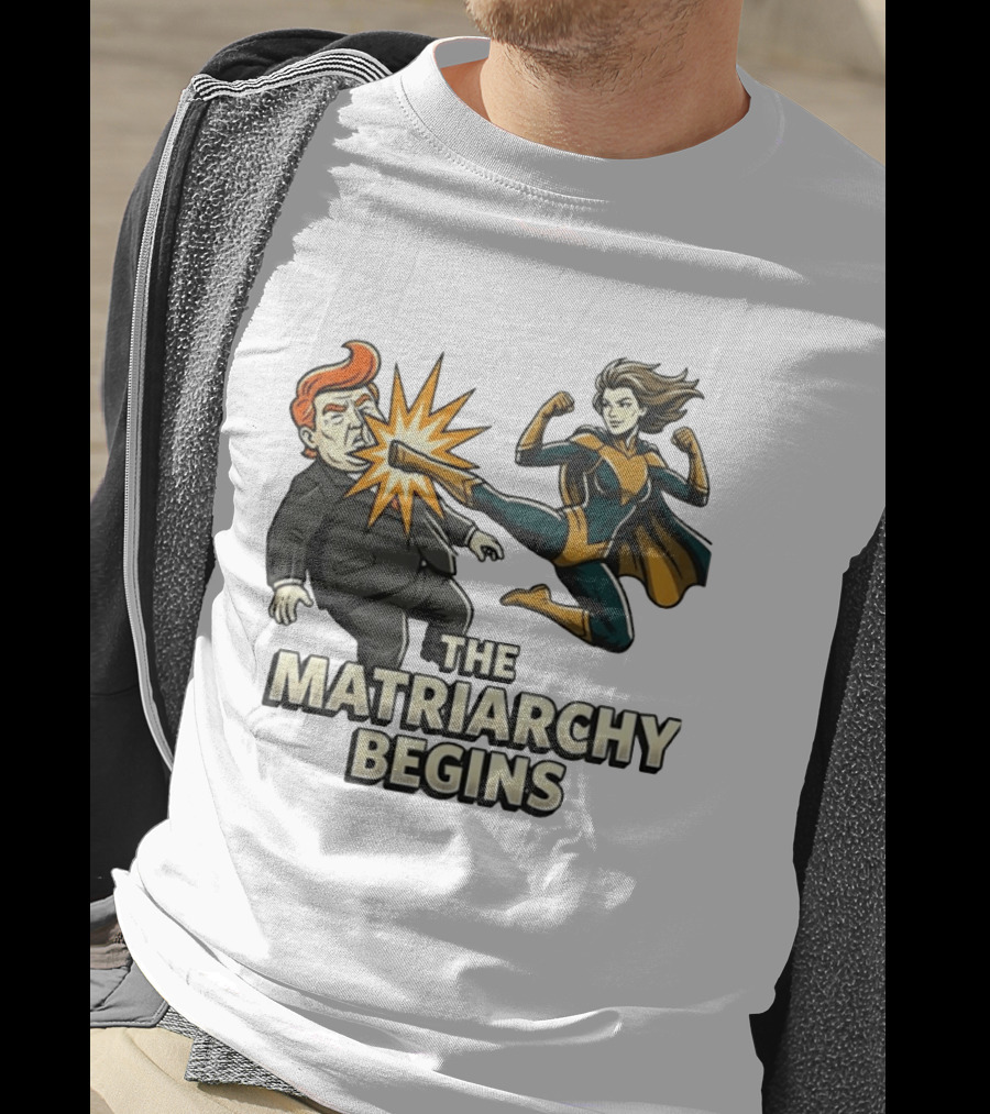 The Matriarchy Begins Superhero Kicking Political Figure In Suit T-Shirt