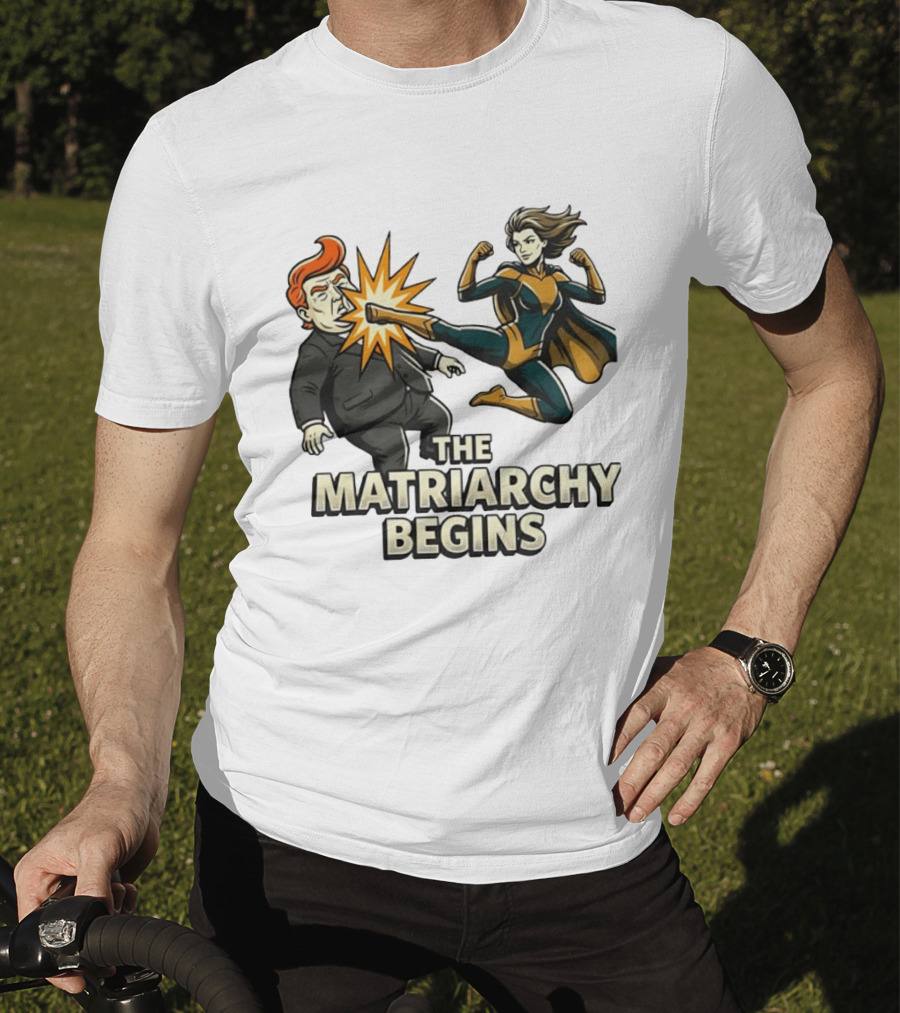 The Matriarchy Begins Superhero Kicking Political Figure In Suit T-Shirt