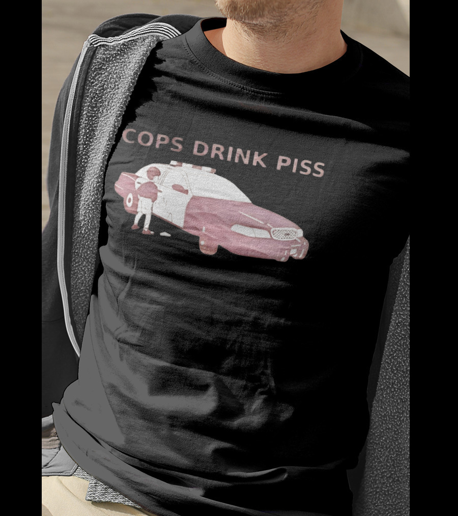 Cops Drink Piss Police Car Humor T-Shirt