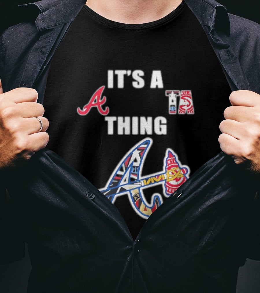 It's A Braves Thing Atlanta Baseball Team T-Shirt