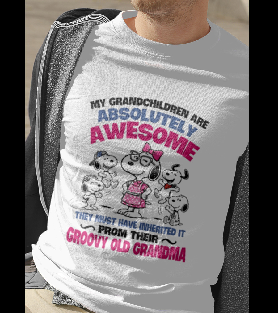 My Grandchildren Are Absolutely Awesome They Must Have Inherited It From Their Groovy Old Grandma Snoopy T-Shirt