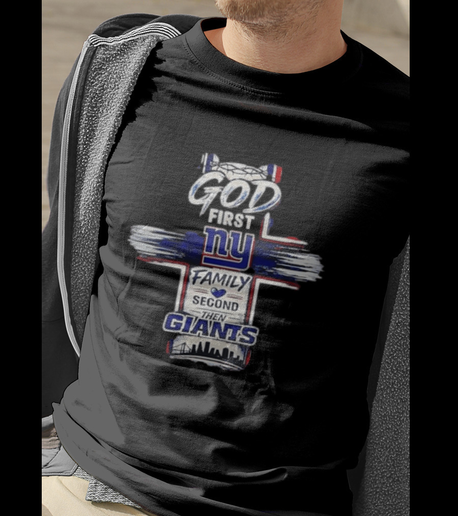 God First NY Family Second Then Giants New York Giants T-Shirt