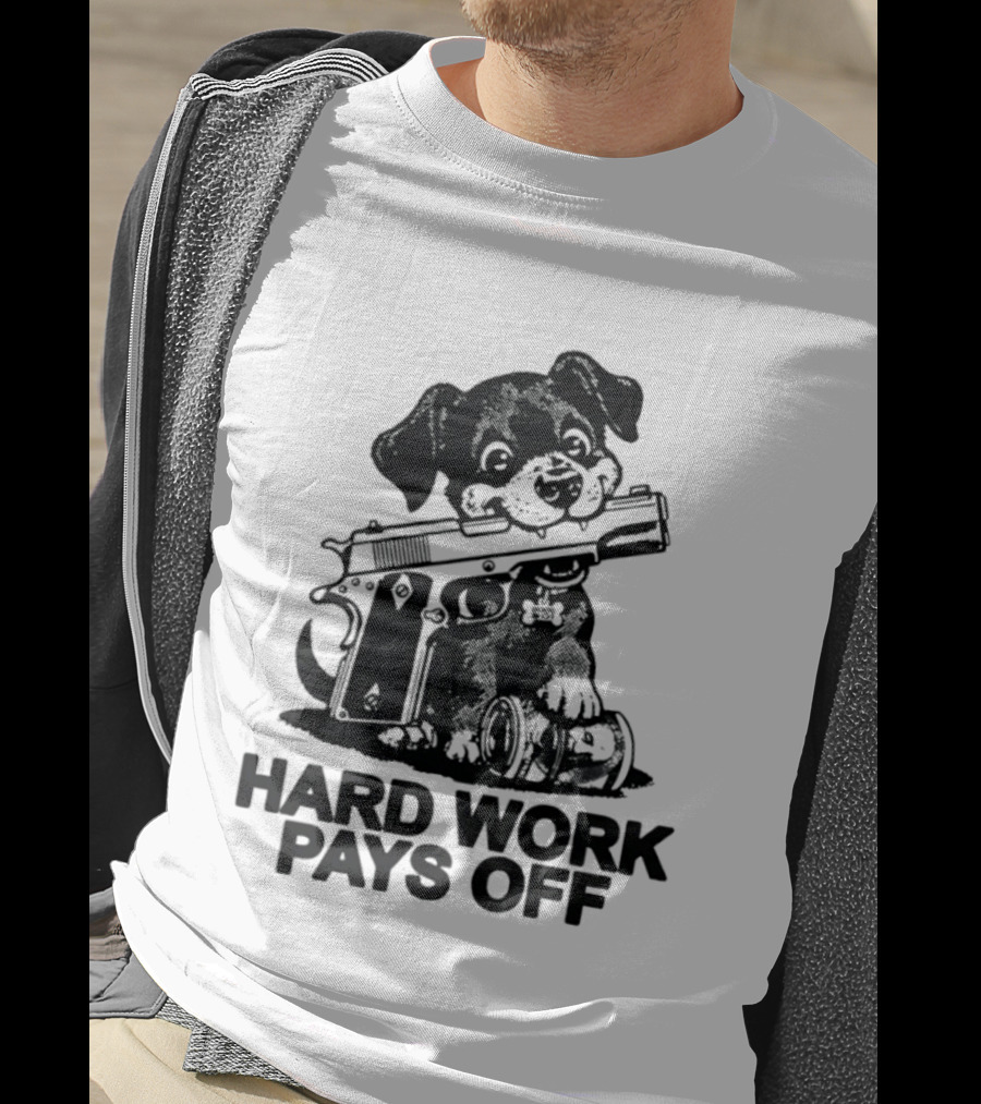 Hard Work Pays Off Dog Gun Money T-Shirt