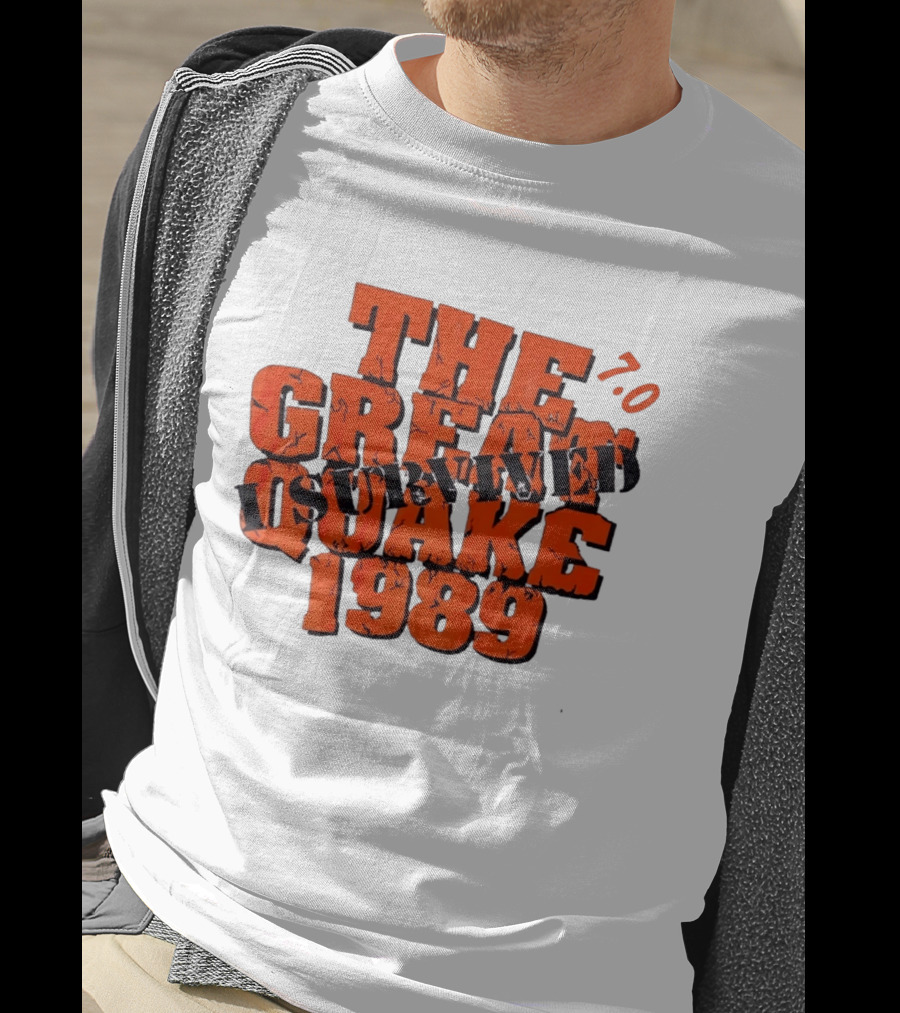 The Great Quake Survived 1989 7.0 T-Shirt