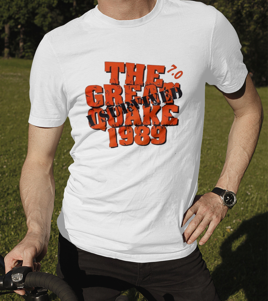 The Great Quake Survived 1989 7.0 T-Shirt