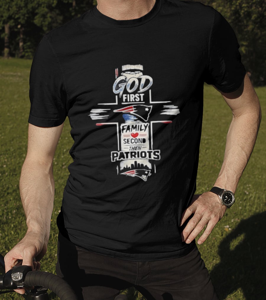 Patriots God First Family Second Then Patriots Cross Football Fan T-Shirt