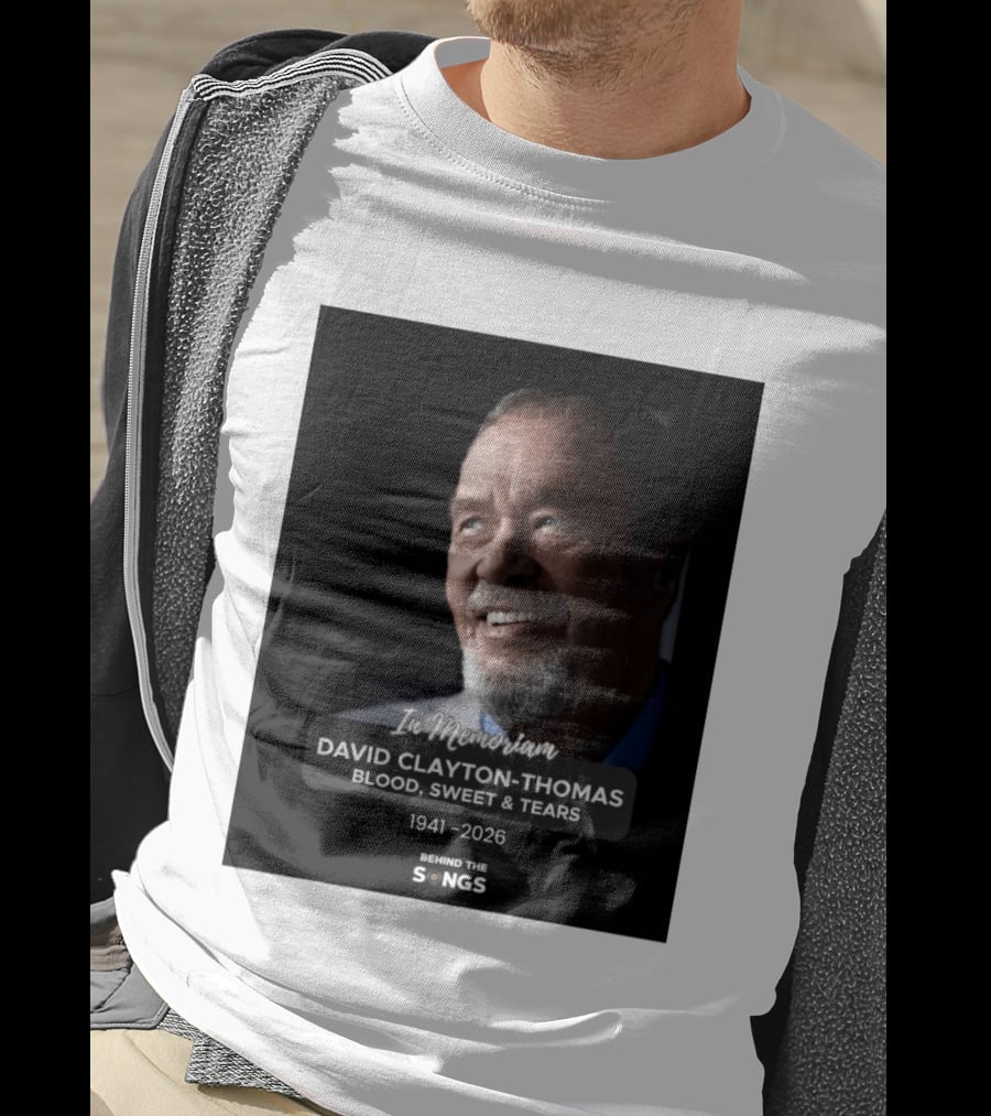 In Memoriam David Clayton Thomas Blood Sweat & Tears 1941 2026 Behind The Songs T-Shirt